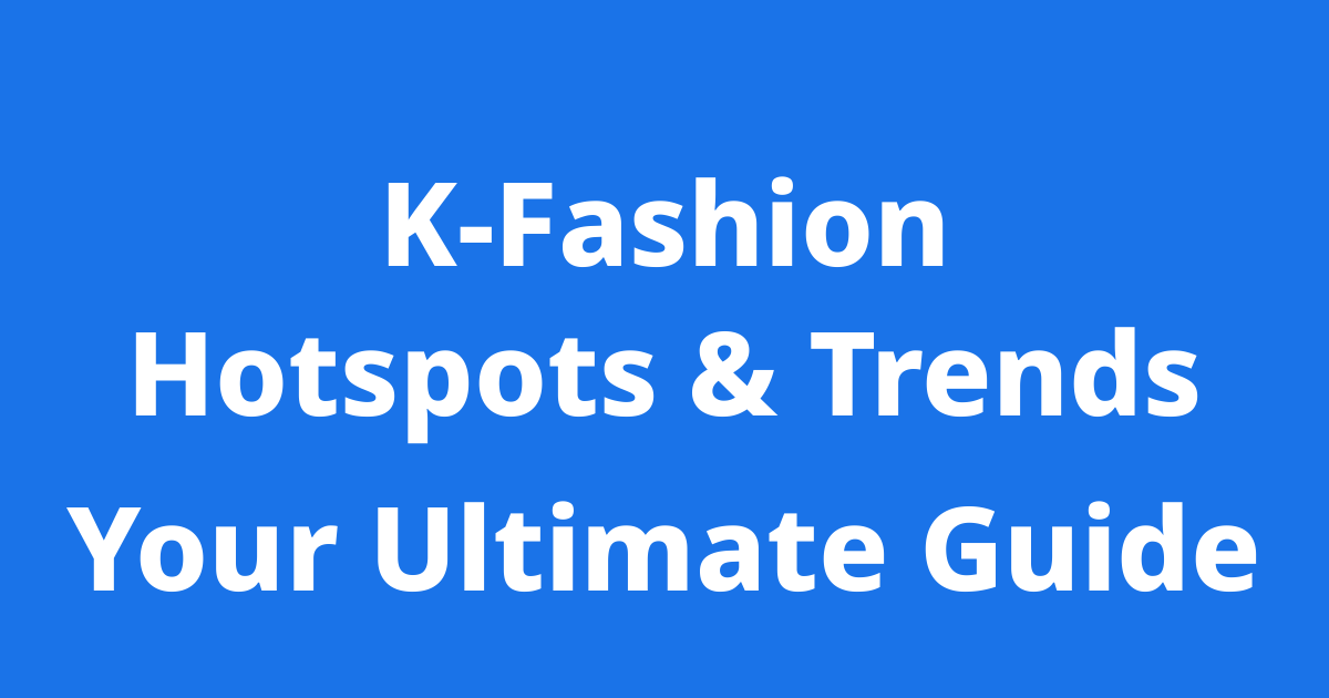 K-Fashion Evolution 2026: Why Seoul Forest is the Newest Shopping Hub